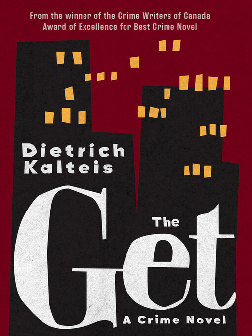 Title details for The Get by Dietrich Kalteis - Available